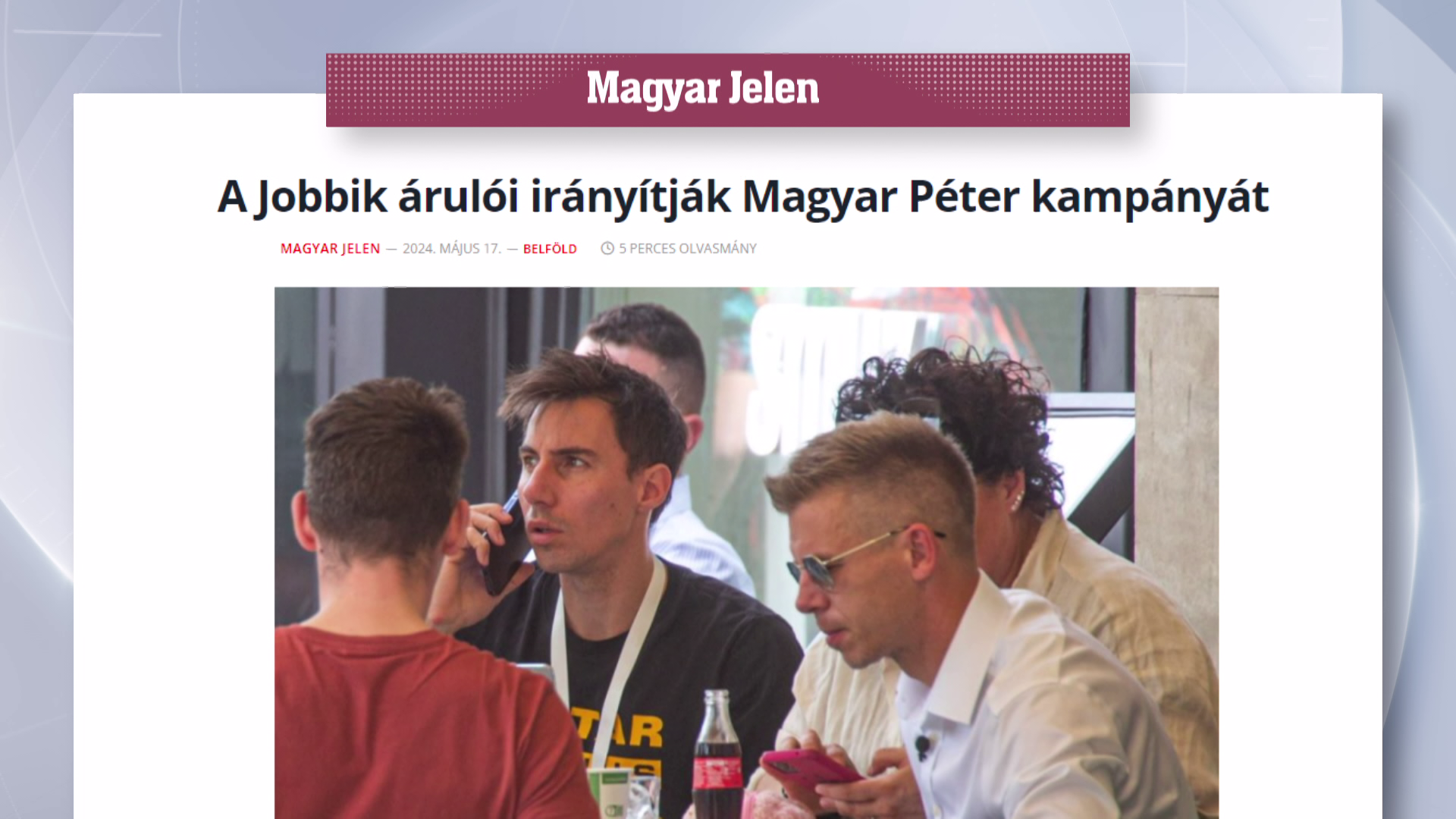 Magyar Jelen: Jobbikos káderek segítik Magyar Péter munkáját + videó