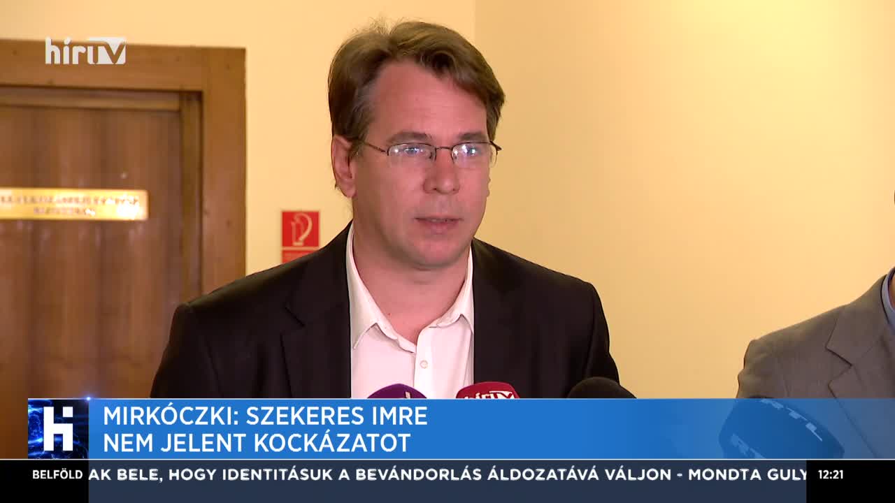 Mirkóczki: Szekeres Imre nem jelent kockázatot