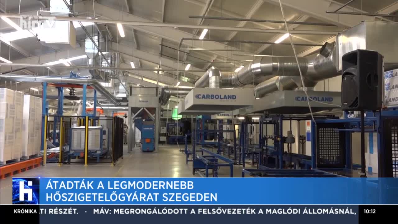 Átadták a legmodernebb hőszigetelőgyárat Szegeden