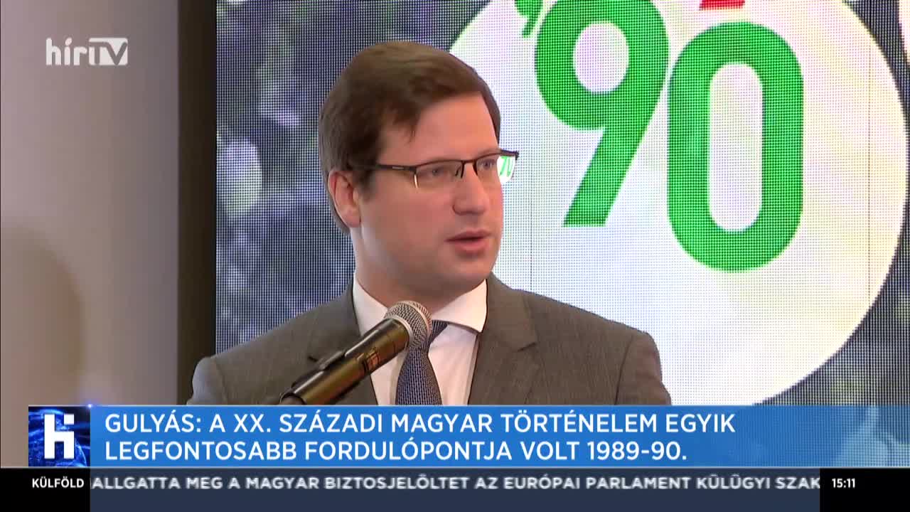 Gulyás: A XX. századi magyar történelem egyik legfontosabb fordulópontja volt 1989-90