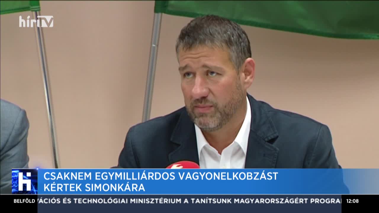 Csaknem egymilliárdos vagyonelkobzást kértek Simonkára