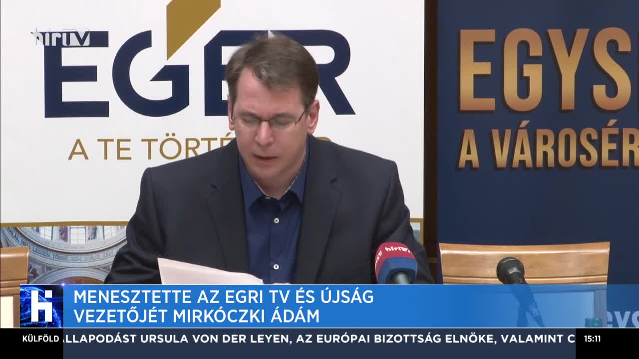 Menesztette az Egri TV és újság vezetőjét Mirkóczki Ádám
