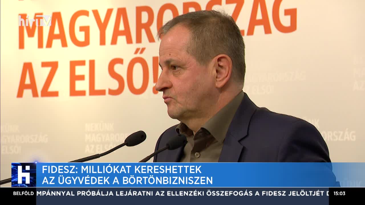 Fidesz: Milliókat kereshettek az ügyvédek a börtönbizniszen