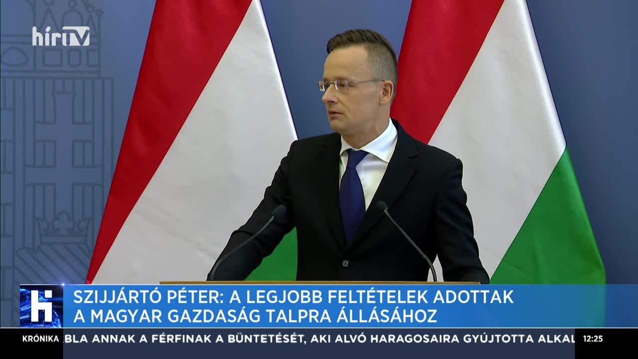 Szijjártó Péter: A legjobb feltételek adottak a magyar gazdaság talpra állásához