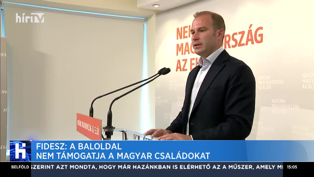 Fidesz: A baloldal nem támogatja a magyar családokat