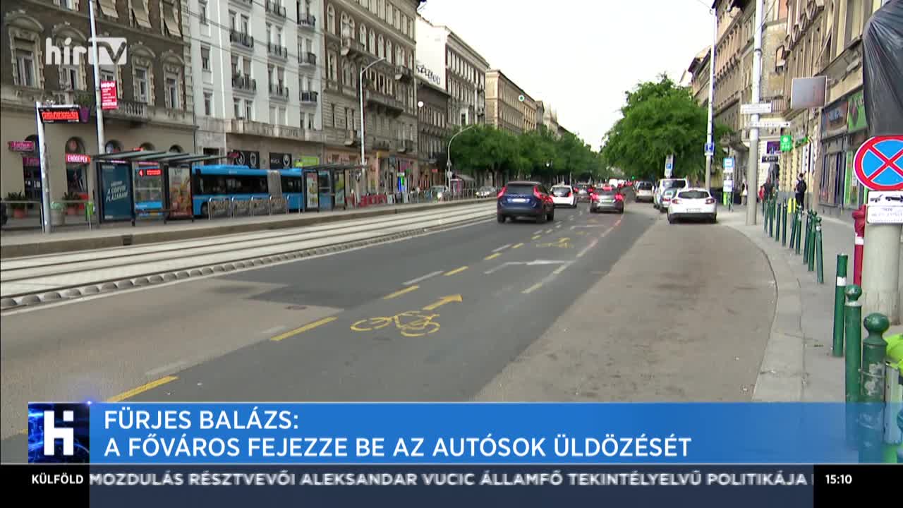 Fürjes Balázs: A főváros fejezze be az autósok üldözését