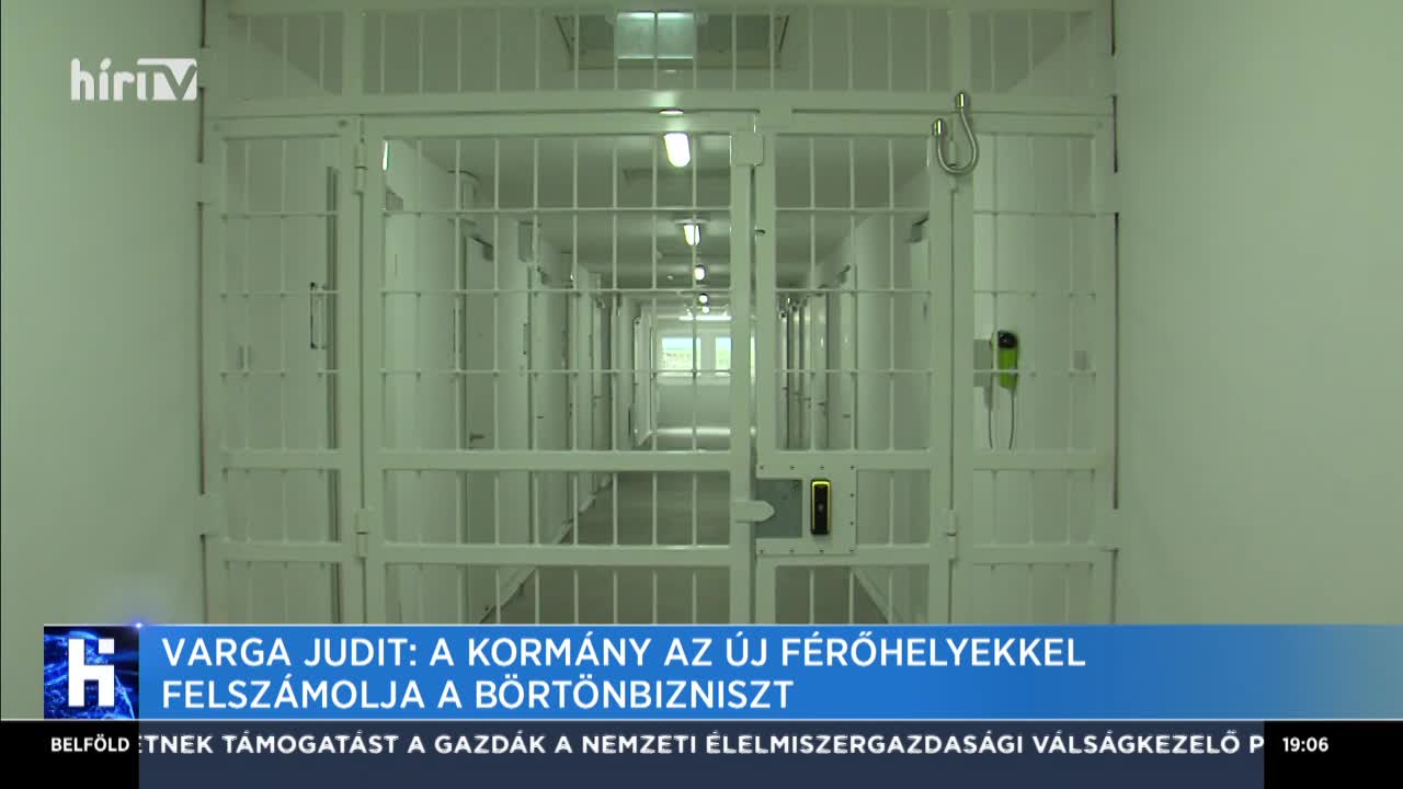 Varga Judit: A kormány az új férőhelyekkel felszámolja a börtönbizniszt