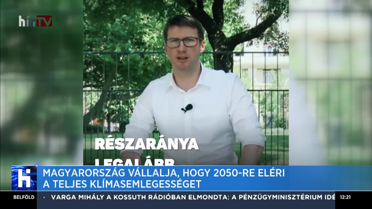 Magyarország vállalja, hogy 2050-re eléri a teljes klímasemlegességet