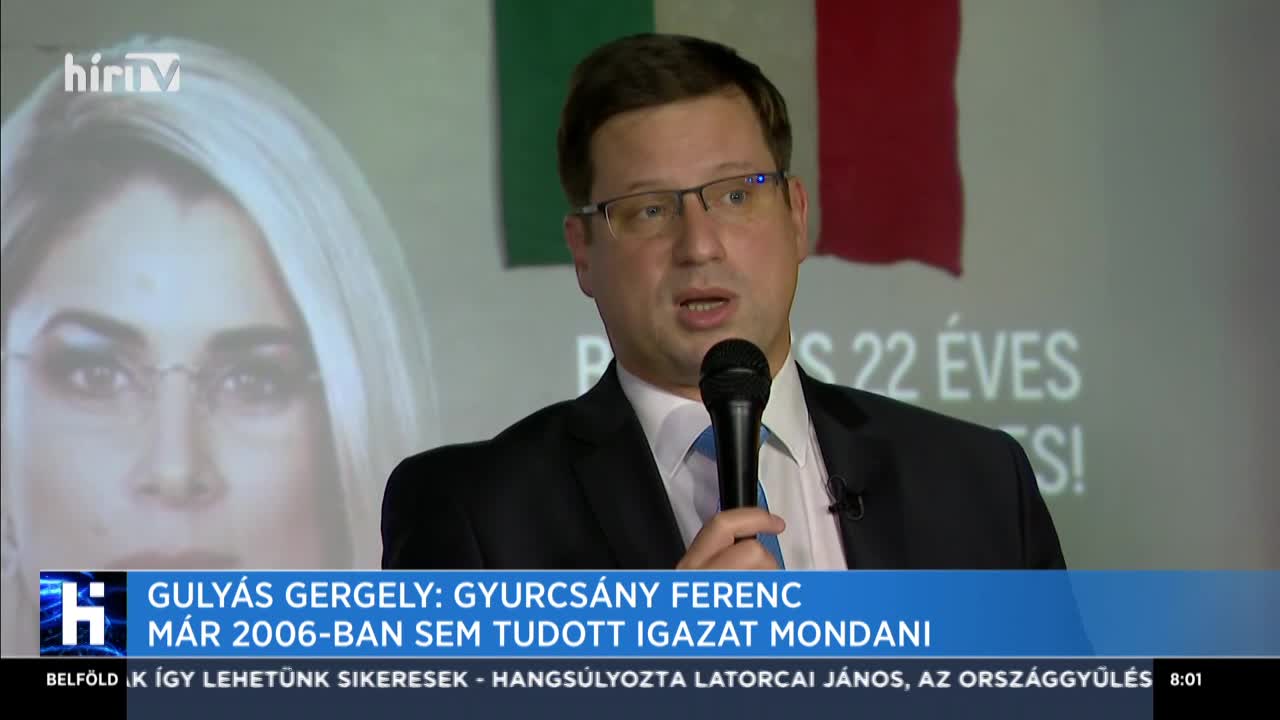 Gulyás Gergely: Gyurcsány Ferenc már 2006-ban sem tudott igazat mondani