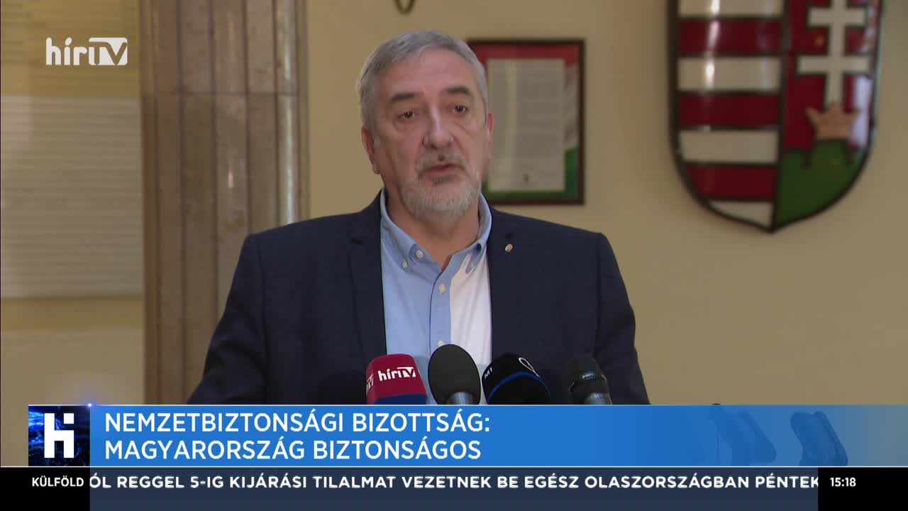 Nemzetbiztonsági bizottság: Magyarország biztonságos