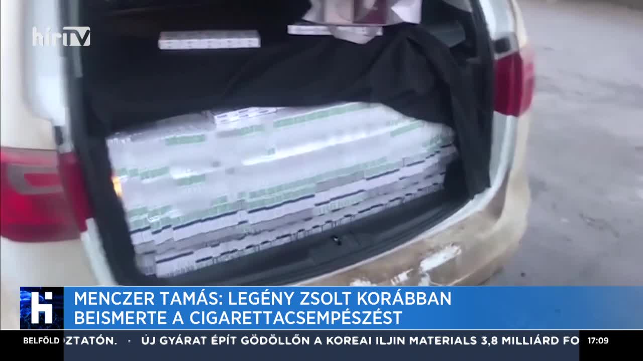 Menczer Tamás: Legény Zsolt korábban beismerte a cigarettacsempészést