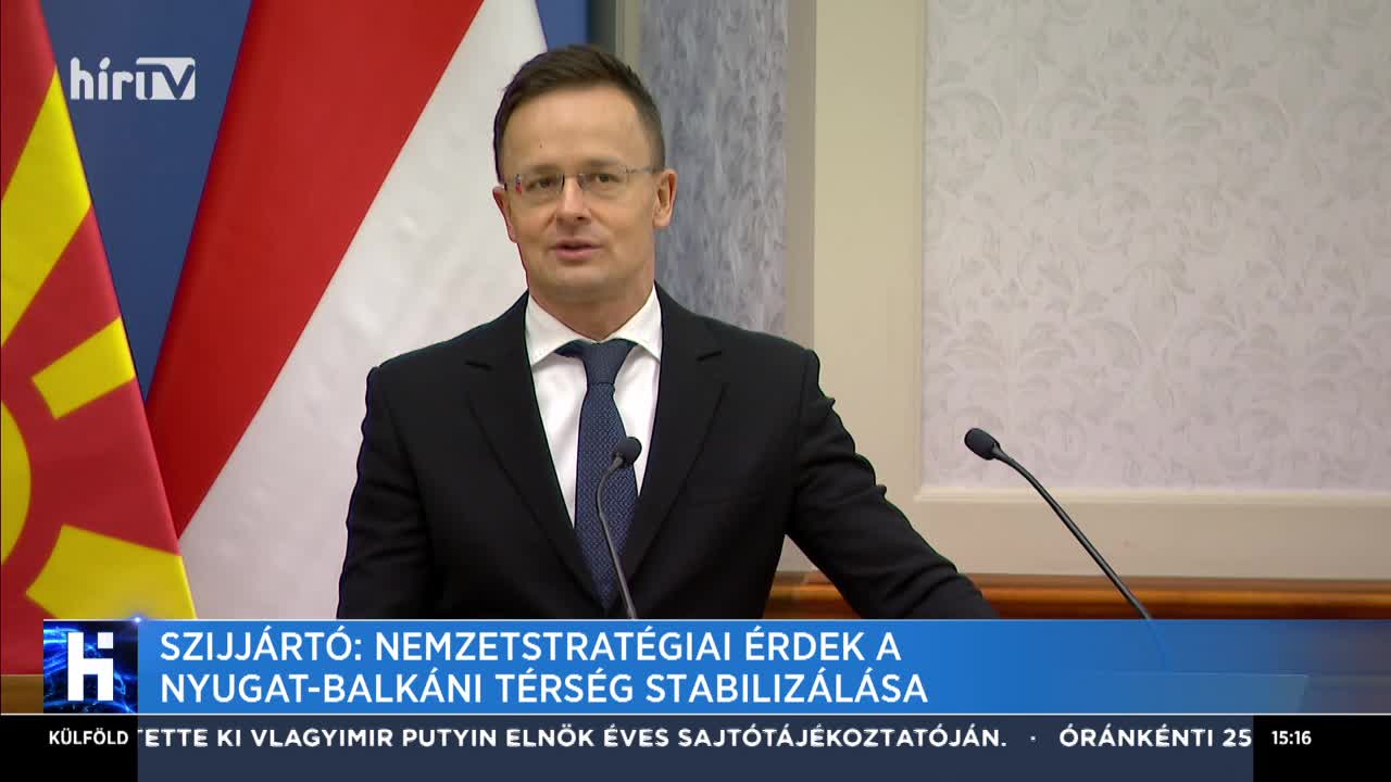 Szijjártó: Nemzetstratégiai érdek a nyugat-balkáni térség stabilizálása 