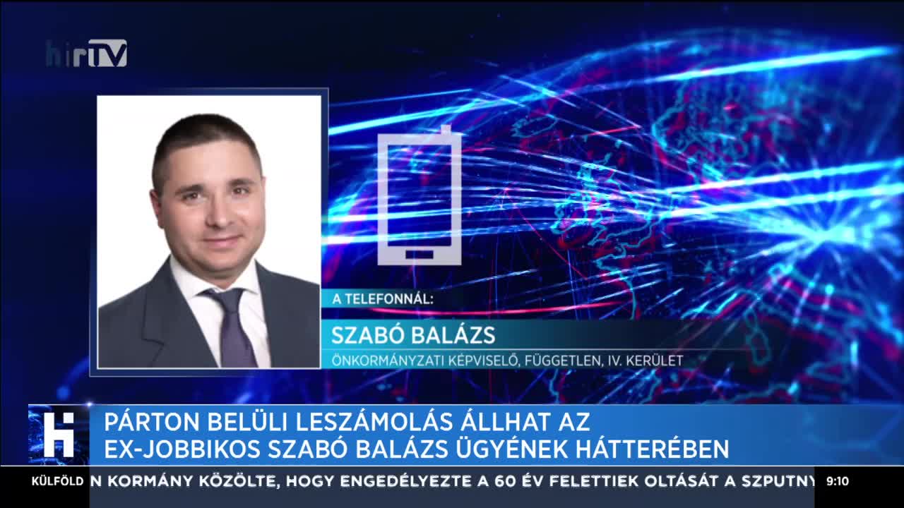 Párton belüli leszámolás állhat az ex-jobbikos Szabó Balázs ügyének hátterében