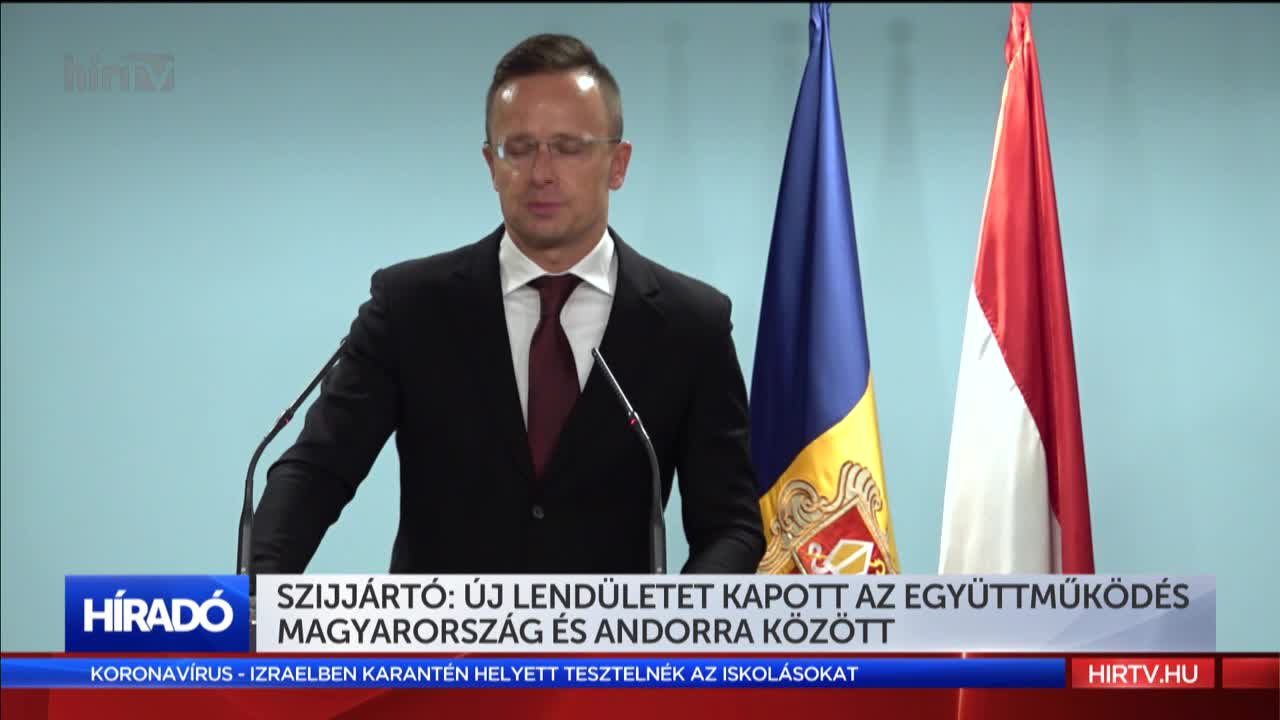 Szijjártó: Új lendületet kapott az együttműködés Magyarország és Andorra között