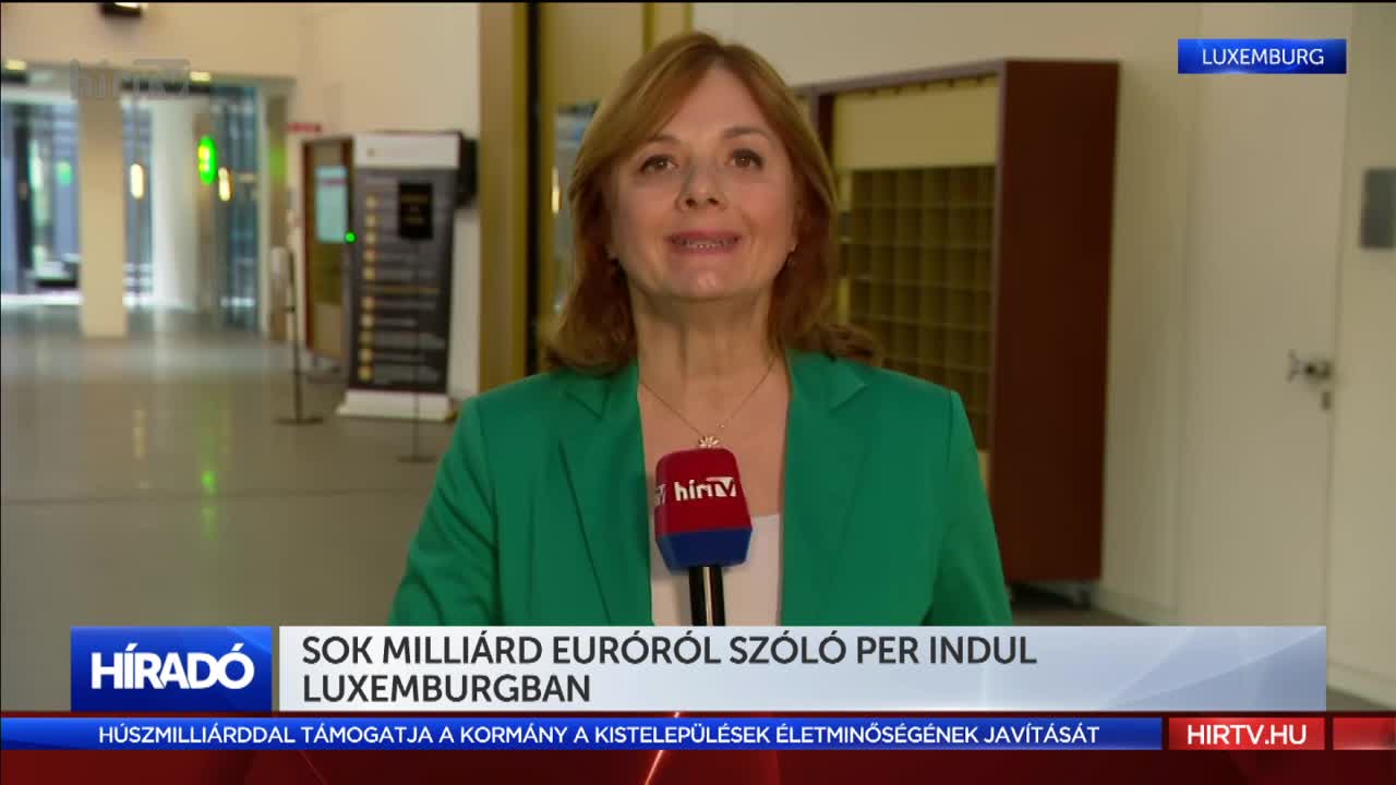 Sok milliárd euróról szóló per indul Luxemburgban