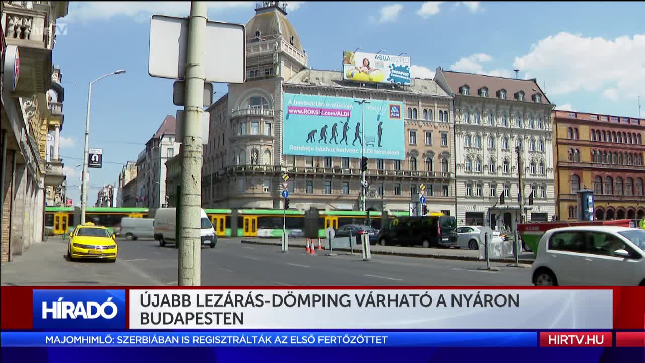 Újabb lezárás-dömping várható a nyáron Budapesten