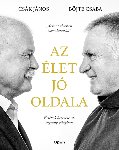 Az élet jó oldala címmel jelent meg Böjte Csaba és Csák János beszélgetős kötete