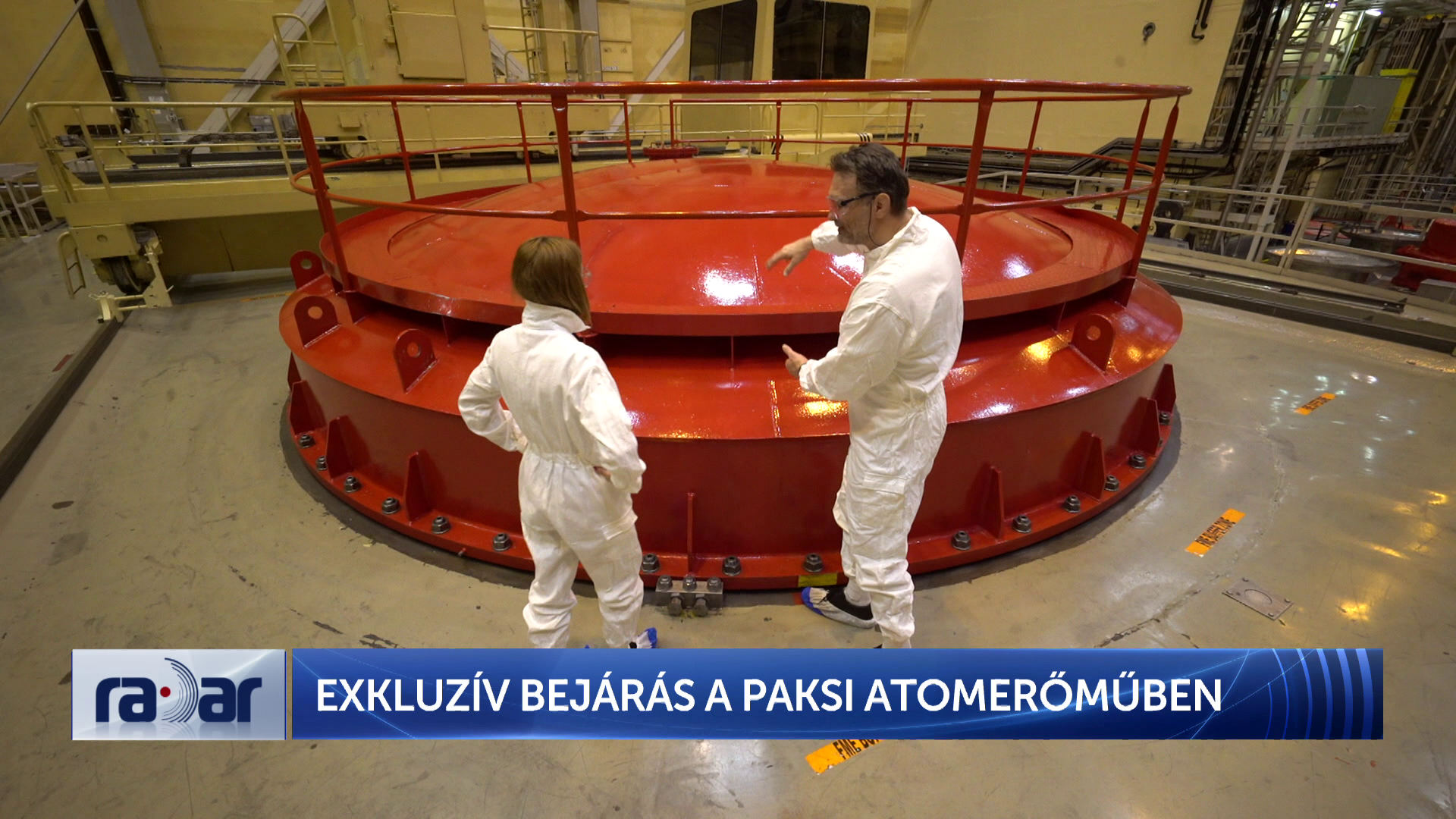 Radar – Exkluzív bejárás a paksi atomerőműben + videó