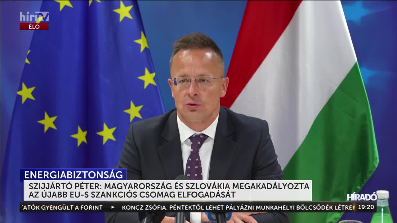Magyarország és Szlovákia megakadályozta az újabb EU-s szankciós csomag elfogadását - jelentette be a külgazdasági és külügyminiszter + videó